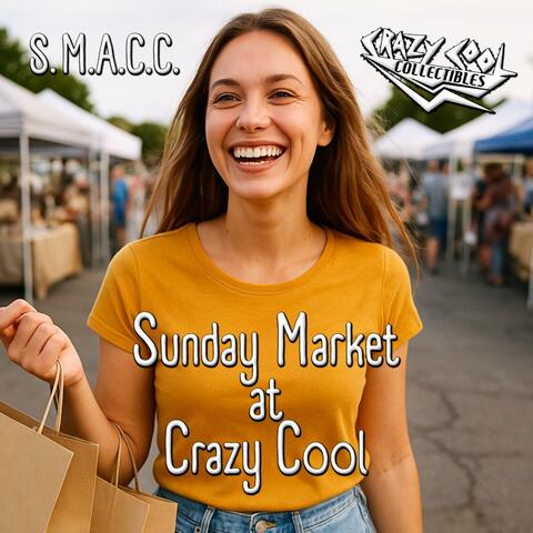 Sunny Sunday S.M.A.C.C. (Sunday Market at Crazy Cool)