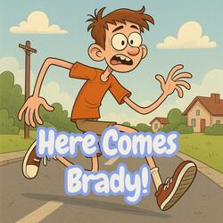 Here Comes Brady!