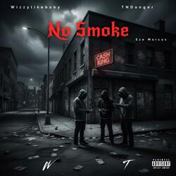 NO $mOKE (feat. TN Danger)