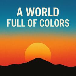 A world full of colors