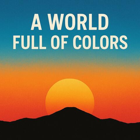 A world full of colors