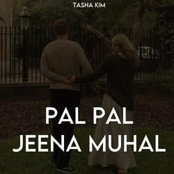 Pal Pal Jeena Muhal Mera Tere Bina