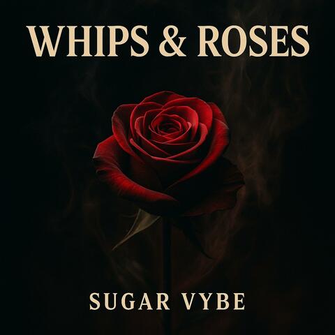 Whips & roses