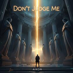 Don't Judge Me