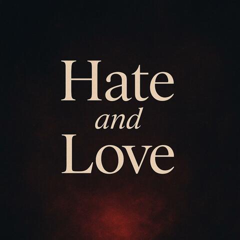 Hate and Love