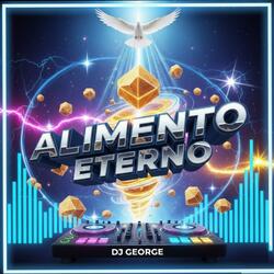 Alimento Eterno (feat. Dj George) (Album Preview)