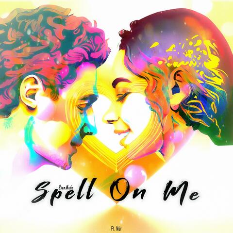Spell On Me (feat. Nūr)