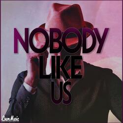 Nobody Like Us