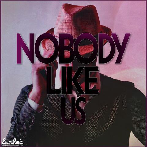 Nobody Like Us