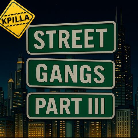 Street Gangs Pt. lll