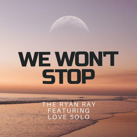 We Won't Stop (feat. Love Solo) [Radio Edit]