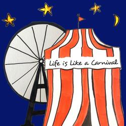 Life is Like a Carnival