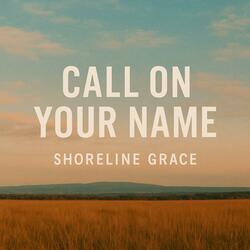 Call on Your Name