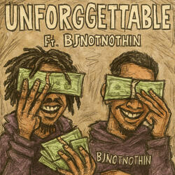 Unforgettable (feat. Bjnotnothin)