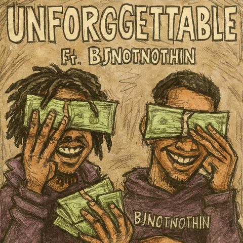 Unforgettable (feat. Bjnotnothin)