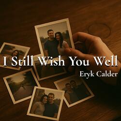 I Still Wish You Well