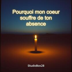 Pourquoi mon cœur souffle de ton absence (Version été)