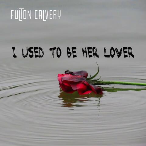 I used to be her lover