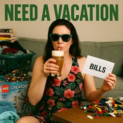 Need A Vacation