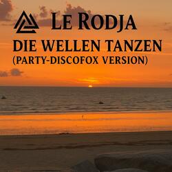 Die Wellen Tanzen (Party-Discofox-Version)