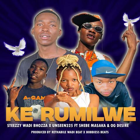 Ke Rumilwe (feat. Unseen325i, Shebe Masaka & OG Desire) [Rethabile Wadi Beat x Bobbies Beats Remix]