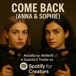 Come Back (Anna & Sophie)