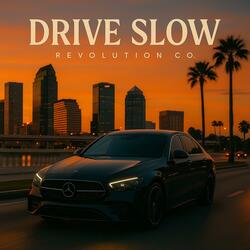 Drive Slow