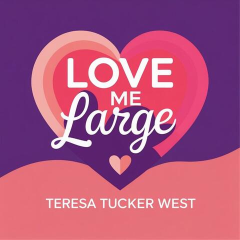 Love Me Large
