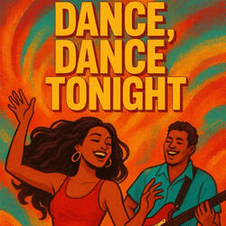 DANCE,DANCE TONIGHT