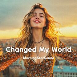 Changed My World