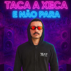 Taca a Xeca e Não Para