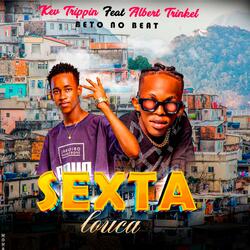 Kev Trippin x Albert Trinkel - Sexta Louca