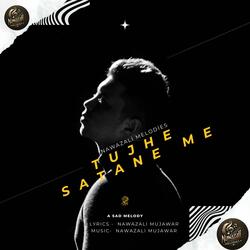 TUJHE SATANE ME | Sad Song | Emotional Song