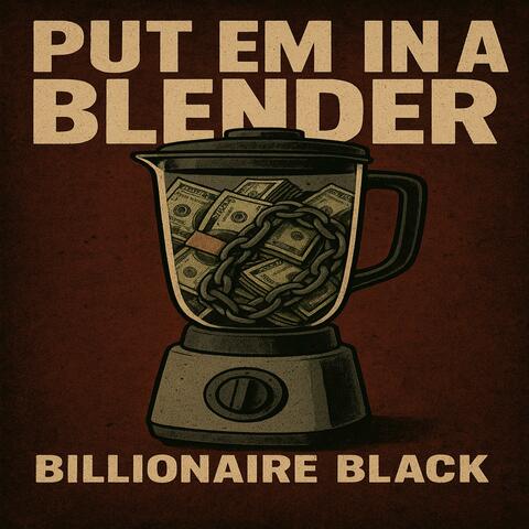 Put Em In The Blender