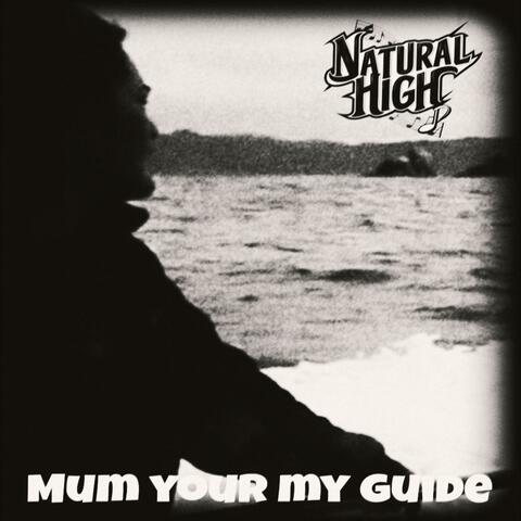 Mum your my guide