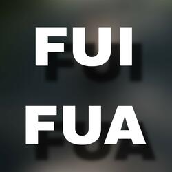 FUI FUA