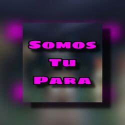 SOMOS TU PARA