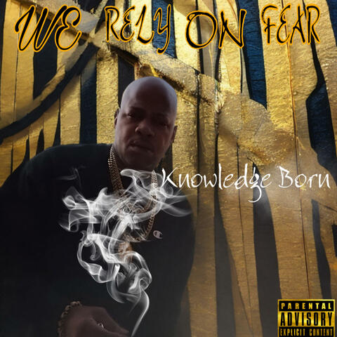 We Rely On Fear