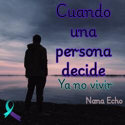 Cuando una Persona decide ya no Vivir