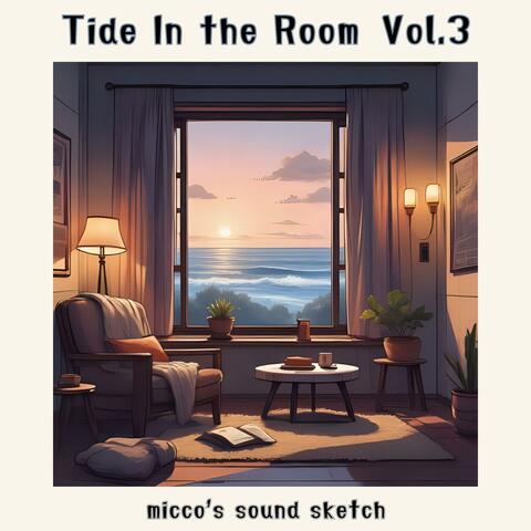 Tide In the Room, Vol. 3
