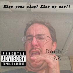 Kiss your ring? Kiss my ass!!