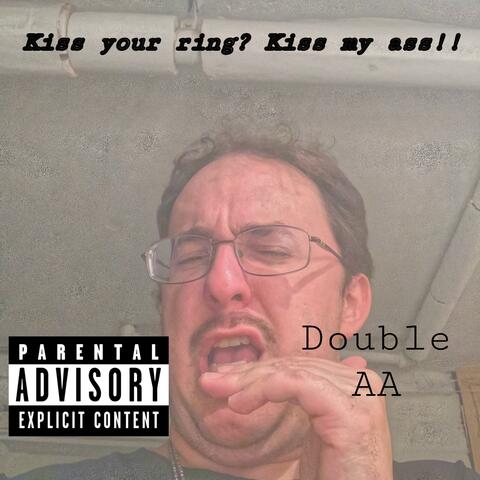 Kiss your ring? Kiss my ass!!