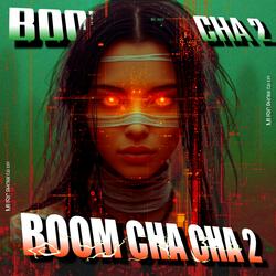 BOOM CHA CHA 2