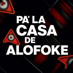 Pa' la casa de Alofoke