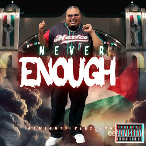 Never Enough