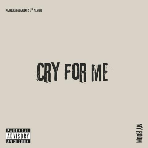 cry for me
