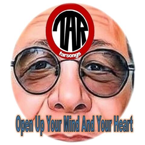 Open Up Your Mind And Your Heart