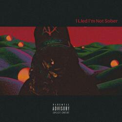 I Lied I'm Not Sober