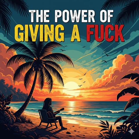 The Power of Giving a Fuck