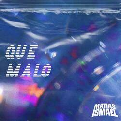 Que Malo (Latin Tech)